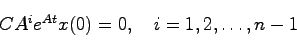 \begin{displaymath}
CA^ie^{At}x(0) = 0, \quad i=1,2,\ldots,n-1
\end{displaymath}