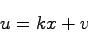 \begin{displaymath}
u = kx + v
\end{displaymath}