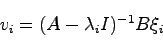 \begin{displaymath}
v_i = (A-\lambda_iI)^{-1}B\xi_i
\end{displaymath}