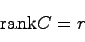 \begin{displaymath}
{\rm rank}C = r
\end{displaymath}