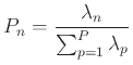 $\displaystyle P_{n}=\frac{\lambda _n}{\sum^P_{p=1}\lambda _p}$