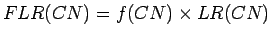 $\displaystyle FLR(CN)=f(CN) \times LR(CN)$