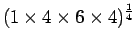 $\displaystyle (1 \times 4 \times 6 \times 4)^\frac{1}{4}$