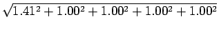 $\displaystyle \sqrt{ 1.41^2 + 1.00^2 + 1.00^2 + 1.00^2 + 1.00^2}$