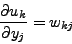 \begin{displaymath}
\frac{\partial u_k}{\partial y_j} = w_{kj}
\end{displaymath}