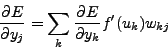 \begin{displaymath}
\frac{\partial E}{\partial y_j} = \sum_k \frac{\partial E}{\partial y_k} f'(u_k)
w_{kj}
\end{displaymath}