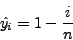 \begin{displaymath}
\hat{y_i} = 1-\frac{i}{n}
\end{displaymath}