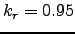 $k_r = 0.95$