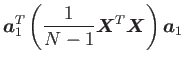 $\displaystyle \mbox {\boldmath$a$}_{1}^T \left (\frac {1} {N - 1} \mbox {\boldmath$X$}^T \mbox {\boldmath$X$} \right )\mbox {\boldmath$a$}_{1}$