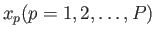 $ x_{p} (p=1,2,\ldots,P)$