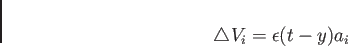 \begin{displaymath}
\triangle V_i = \epsilon (t-y)a_i
\end{displaymath}