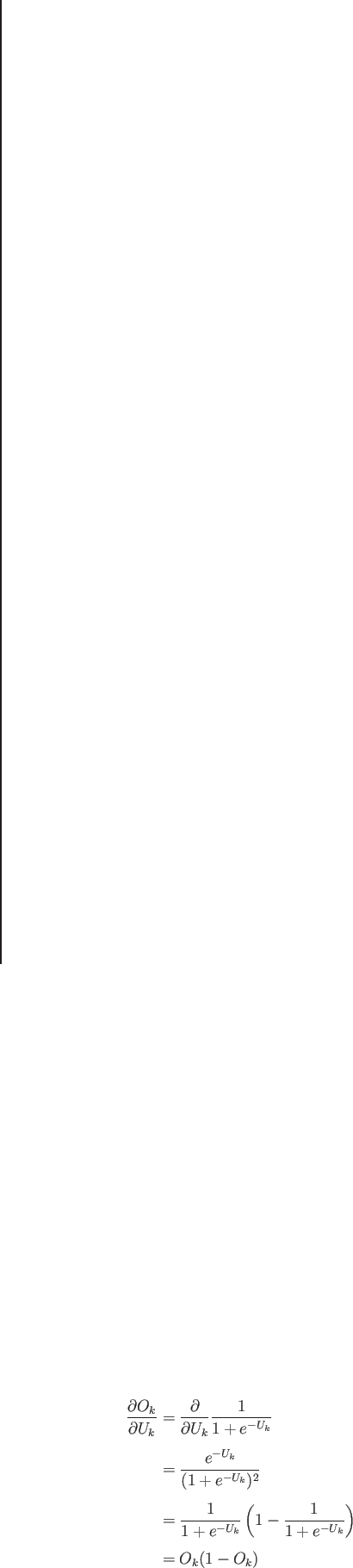 \begin{eqnarray*}
\frac{\partial O_k}{\partial U_k} &=& \frac{\partial}{\partia...
...^{-U_k}}\left( 1-\frac{1}{1+e^{-U_k}}\right) \\
&=& O_k(1-O_k)
\end{eqnarray*}