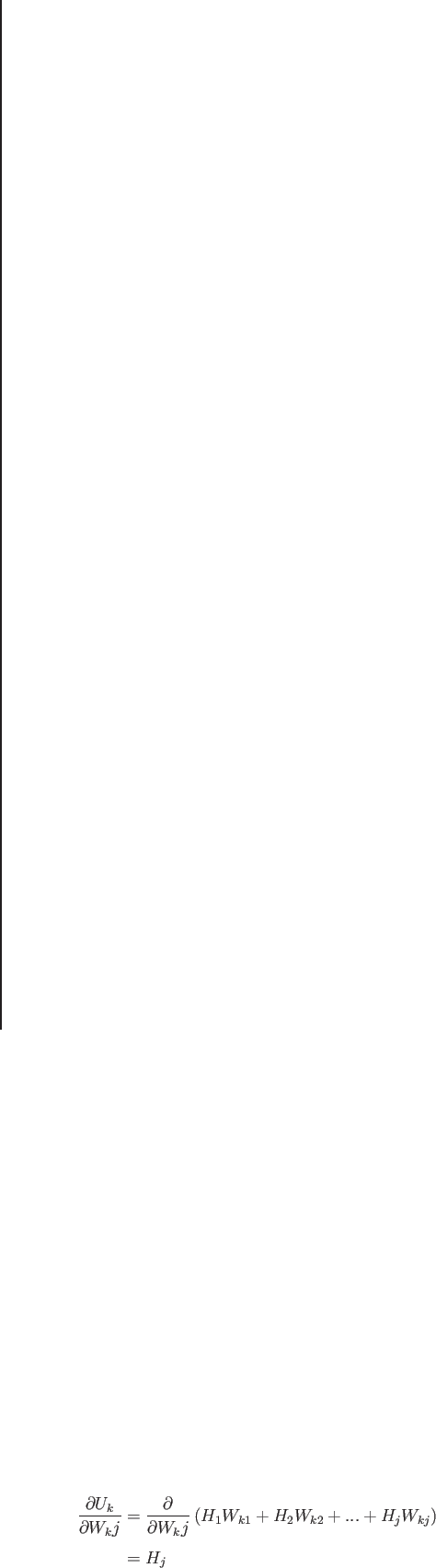 \begin{eqnarray*}
\frac{\partial U_k}{\partial W_kj} &=& \frac{\partial}{\parti...
..._kj}\left( H_1W_{k1}+H_2W_{k2}+...+H_jW_{kj}\right) \\
&=& H_j
\end{eqnarray*}