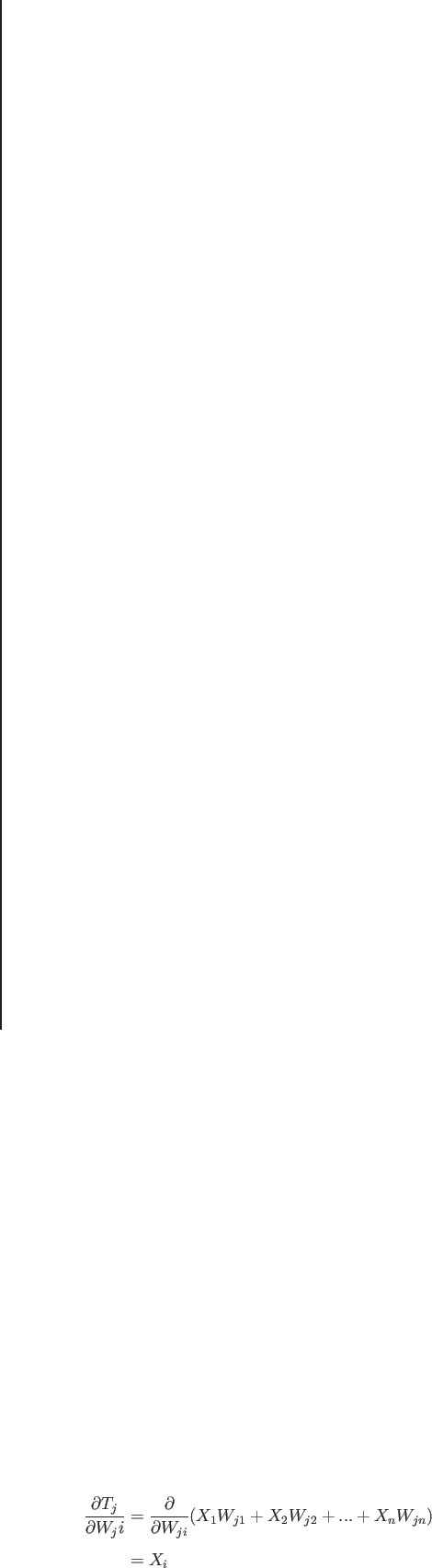 \begin{eqnarray*}
\frac{\partial T_j}{\partial W_ji} &=& \frac{\partial}{\partial W_{ji}}(X_1W_{j1}+X_2W_{j2}+...+X_nW_{jn})\\
&=& X_i
\end{eqnarray*}