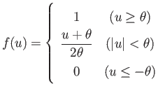 $\displaystyle f(u)= \left \{ \begin{array}{ccc}
1 & (u \geq \theta)\\
\disp...
...eta} & (\vert u\vert < \theta)\\
0 & (u \leq -\theta)\\
\end{array}\right.$