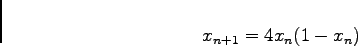 \begin{displaymath}
x_{n+1}=4x_n(1-x_n)
\end{displaymath}
