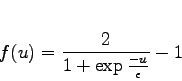 \begin{displaymath}
f(u)=\frac{2}{1+\exp{\frac{-u}{\epsilon}}} - 1
\end{displaymath}