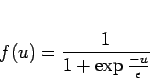 \begin{displaymath}
f(u)=\frac{1}{1+\exp{\frac{-u}{\epsilon}}}
\end{displaymath}