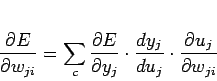 \begin{displaymath}
\frac{\partial E}{\partial w_{ji}} = \sum_c \frac{\partial ...
... \frac{dy_j}{du_j} \cdot \frac{\partial u_j}{\partial w_{ji}}
\end{displaymath}