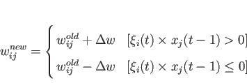 \begin{displaymath}
w_{ij}^{new}= \left\{
\begin{array}{@{ }ll}
w_{ij}^{old} ...
...mbox{[$ \xi_i(t) \times x_j(t-1) \le 0$]}
\end{array} \right.
\end{displaymath}