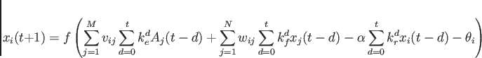 \begin{displaymath}
x_i(t+1) = f\left(\sum_{j=1}^{M}v_{ij}\sum_{d=0}^{t}k_{e}^{...
...d)
-\alpha\sum_{d=0}^{t}k_{r}^{d}x_{i}(t-d)-\theta_{i}\right)
\end{displaymath}