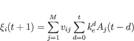 \begin{displaymath}
\xi_i(t+1) = \sum_{j=1}^{M}v_{ij}\sum_{d=0}^{t}k_{e}^{d}A_j(t-d)
\end{displaymath}