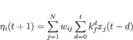 \begin{displaymath}
\eta_i(t+1) = \sum_{j=1}^{N}w_{ij}\sum_{d=0}^{t}k_{f}^{d}x_j(t-d)
\end{displaymath}