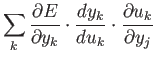 $\displaystyle \sum_k \frac{\partial E}
{\partial y_k} \cdot \frac{dy_k}{du_k} \cdot \frac{\partial u_k}{\partial y_j}$