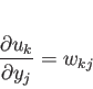 \begin{displaymath}
\frac{\partial u_k}{\partial y_j} = w_{kj}
\end{displaymath}