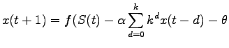 $\displaystyle x(t+1) = f(S(t)-\alpha\sum_{d=0}^{k}{k^dx(t-d)-\theta}$