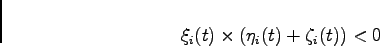 \begin{displaymath}
\xi_i(t) \times (\eta_i(t) + \zeta_i(t)) < 0
\end{displaymath}