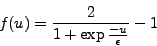 \begin{displaymath}
f(u)=\frac{2}{1+\exp{\frac{-u}{\epsilon}}} - 1
\end{displaymath}