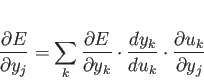 \begin{displaymath}
\frac{\partial E}{\partial y_j} = \sum_k \frac{\partial E}
...
...dot \frac{dy_k}{du_k} \cdot \frac{\partial u_k}{\partial y_j}
\end{displaymath}