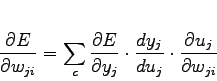 \begin{displaymath}
\frac{\partial E}{\partial w_{ji}} = \sum_c \frac{\partial ...
... \frac{dy_j}{du_j} \cdot \frac{\partial u_j}{\partial w_{ji}}
\end{displaymath}