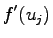 $\displaystyle f'(u_j)$