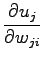 $\displaystyle \frac{\partial u_j}{\partial w_{ji}}$