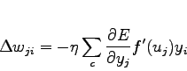 \begin{displaymath}
\Delta w_{ji} = - \eta \sum_c \frac{\partial E}{\partial y_j} f'(u_j) y_i
\end{displaymath}