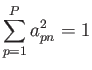 $\displaystyle \sum^P_{p=1}a^2_{pn}=1$