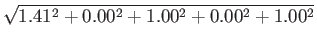 $\displaystyle \sqrt{1.41^2+0.00^2+1.00^2+0.00^2+1.00^2}$