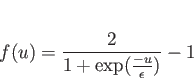 \begin{displaymath}
f(u)=\frac{2}{1+\exp({\frac{-u}{\epsilon}})}-1
\end{displaymath}