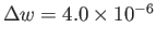 $\Delta w = 4.0\times 10^{-6}$