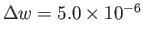 $\Delta w = 5.0\times 10^{-6}$