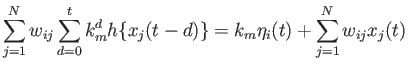 $\displaystyle \displaystyle{\sum_{j=1}^{N}w_{ij}\sum_{d=0}^{t}k_m^d h\{x_j(t-d)\}} = k_m\eta_i(t)+\displaystyle{\sum_{j=1}^{N}w_{ij}x_j(t)}$