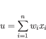 \begin{displaymath}
u = \sum_{i=1}^{n}{w_ix_i}
\end{displaymath}