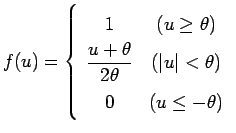 $\displaystyle f(u)= \left \{ \begin{array}{ccc}
1 & (u \geq \theta)\\
\disp...
...eta} & (\vert u\vert < \theta)\\
0 & (u \leq -\theta)\\
\end{array}\right.$