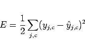 \begin{displaymath}
E = \frac{1}{2} \sum_{j,c} (y_{j,c} - \hat{y}_{j,c})^2
\end{displaymath}