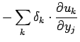 $\displaystyle -\sum_k \delta_k \cdot \frac{\partial u_k}{\partial y_j}$