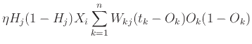 $\displaystyle \eta H_j(1-H_j)X_i \sum_{k=1}^{n}W_{kj}(t_k-O_k)O_k(1-O_k)$