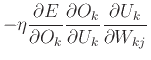 $\displaystyle -\eta \frac{\partial E}{\partial O_k} \frac{\partial O_k}{\partial U_k} \frac{\partial U_k}{\partial W_{kj}}$