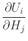 $\displaystyle \frac{\partial U_i}{\partial H_j}$